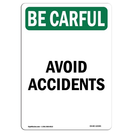 Signmission OSHA BE CAREFUL Sign, Avoid Accidents, 18in X 12in Aluminum, 12" W, 18" L, Portrait OS-BC-A-1218-V-10085